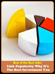 Title: Best of the best seller Link Popularity Why Its The Best Investment Yo(cyberspace,WWW,ARPANET,hyperspace,infobahn,information highway,information superhighway,National Information Infrastructure,online network), Author: Resounding Wind Publishing