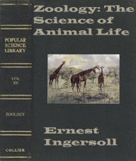 Title: Zoology: The Science of Animal Life (Illustrated), Author: Ernest Ingersoll
