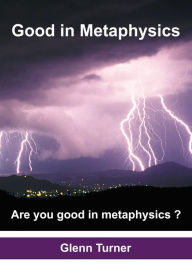 Title: Good in metaphysics, Author: Glenn Turner
