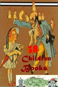 38 Children-Alice's Adventures of Tom Sawyer Huckleberry Finn in Wonderland Peter Pan Robin Hood Pinocchio Wonderful Wizard of Oz Treasure Island Christmas Carol Second Jungle Book Anne of Green Gables Prince and the Pauper Legend of Sleepy Hollow Just So