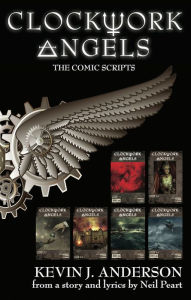 Title: Clockwork Angels: The Comic Scripts, Author: Kevin J. Anderson