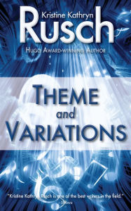 Title: Theme and Variations, Author: Kristine Kathryn Rusch