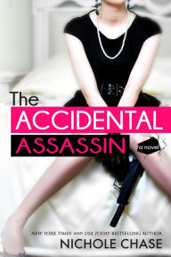 Title: The Accidental Assassin, Author: Nichole Chase