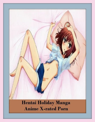X Rated Anime Porn - Erotic Romance: So Many Choices Hentai Holiday Manga Anime X-rated Porn (  Erotic Photography, Erotic Stories, Nude Photos, Naked , Adult Nudes, ...