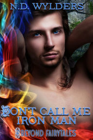 Title: Don't Call Me Iron Man, Author: N.D. Wylders