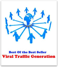 Title: Best of the Best Sellers	Viral Traffic Generation ( viperous, toxic, venomous, toxicant, toxical, viral,trade and commerce, business, biz, traffic, manufacture, Generation, yield ), Author: Resounding Wind Publishing