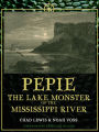 Pepie: The Lake Monster of the Mississippi River