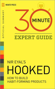 Title: Hooked - 30 Minute Expert Guide: Official Summary to Nir Eyall, Author: Novato Press
