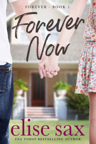 Title: Forever Now (A Young Adult Romance), Author: Elise Sax