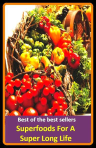 Title: Best of the best sellers Super foods For A Super Long Life ( a stone's throw, a stopped clock is right twice a day, a storm in a teacup, a story, a straight fight, a super lot, a sweet tooth, a tale of a tub, a tall order, a tall story), Author: Resounding Wind Publishing