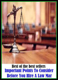 Title: Best of the Best Sellers Important Points To Consider Before You Hire A Law Mar ( tip, extremity, prong, spike, tine, nib, barb, drop, dot, spot, bead, blob ), Author: Resounding Wind Publishing