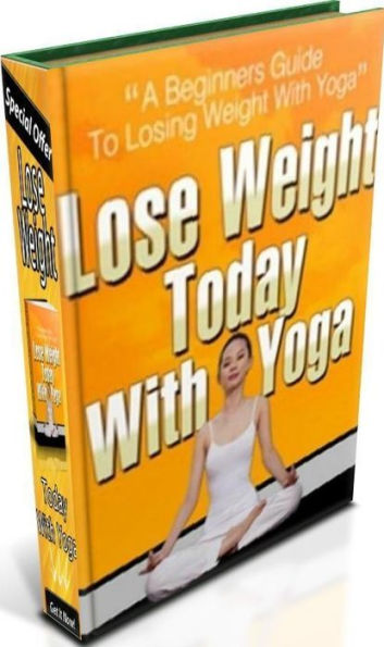 Best Ways To Lose Weight Today With Yoga - This guide is one of the most valuable resources you can have when learning about yoga to lose weight. Best easy free weight loss ebook that you must read...