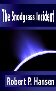 Title: The Snodgrass Incident, Author: Robert P. Hansen
