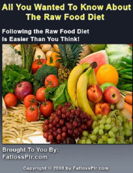 Title: All You Wanted To Know About The Raw Food Diet, Author: Sam Lu