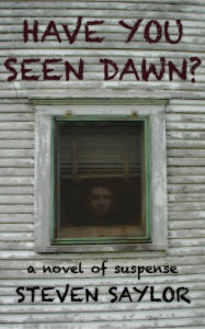 Title: Have You Seen Dawn?, Author: Steven Saylor