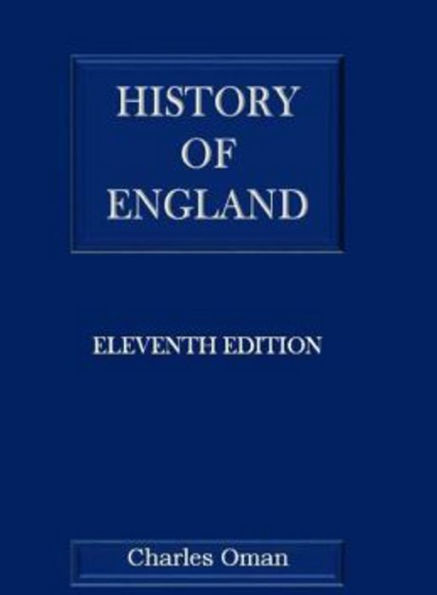 A History Of England: A History Classic By Charles Oman! AAA+++