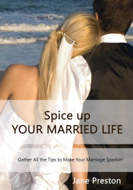 Title: Spice up Your Married Life, Author: Jane Preston