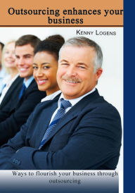 Title: Outsourcing enhances your business, Author: Kenny Logens