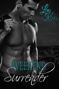 Title: Weekend Surrender, Author: Lori King