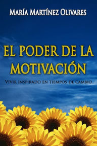 Title: EL PODER DE LA MOTIVACION, Author: Maria Martinez Olivares