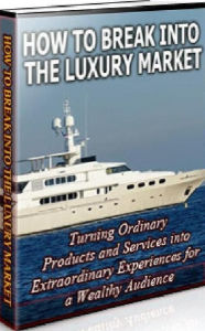 Title: eBook about How to break into the luxury market - How to get Started..., Author: Money