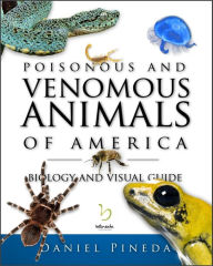 Title: Poisonous and venomous animals of America, Author: Daniel Pineda