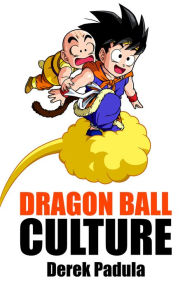 Title: Dragon Ball Culture Volume 3: Battle, Author: Derek Padula