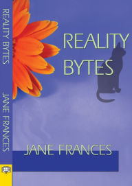 Title: Reality Bytes, Author: Jane Frances