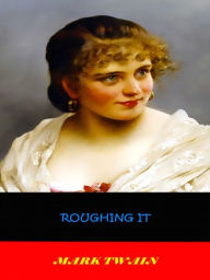 Title: Roughing It, Author: Mark Twain