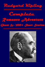 Title: Rudyard Kipling Complete Works- Kim Captains Courageous Stalky & Co Life's Handicap Actions and Reactions Soldiers Three Diversity of Creatures Traffics and Discoveries Day's Work Man Who Would Be King Indian Plain Tales from the Hills &200+ short Stories, Author: Rudyard Kipling