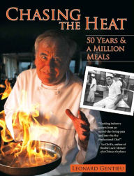 Title: Chasing the Heat: 50 Years and a Million Meals, Author: Leonard Gentieu