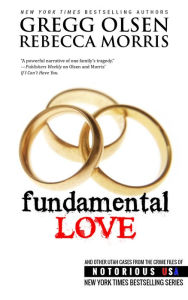 Title: Fundamental Love (Utah, Notorious USA), Author: Gregg Olsen