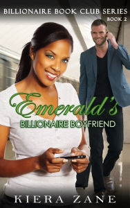 Title: Emerald's Billionaire Boyfriend - Book 2, Author: Kiera Zane