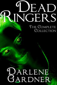 Title: Dead Ringers: The Complete Collection, Author: Darlene Gardner