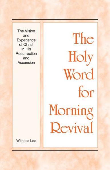 The Vision and Experience of Christ in His Resurrection and Ascension