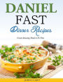 Daniel Fast Dinner Recipes: Create Amazing Meals in No Time