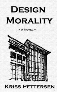 Title: Design Morality, Author: Kriss Pettersen