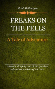 Title: Freaks on the Fells, Author: Delmarva Publications