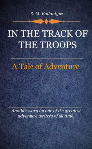 Title: In the Track of the Troops, Author: Delmarva Publications