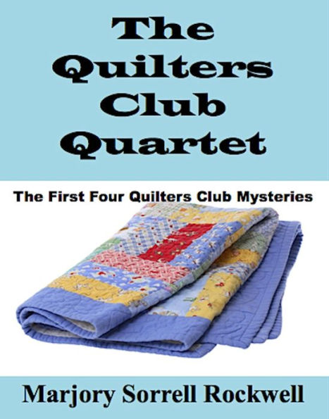 The Quilters Club Quartet (Volumes 1 - 4 in The Quilters Club Mystery Series)