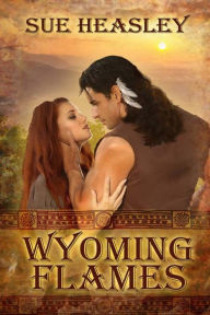Title: Wyoming Flames, Author: Sue Heasley