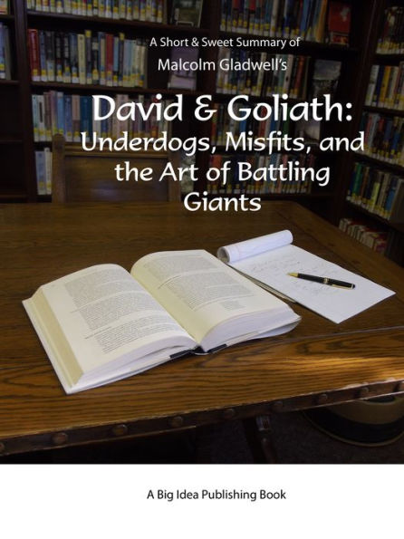 David and Goliath by Malcolm Gladwell: A Short and Sweet Summary