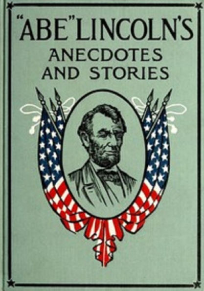 'Abe' Lincoln's Anecdotes and Stories