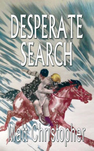 Title: Desperate Search, Author: Matt Christopher