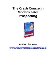 Title: A Crash Course in Modern Sales Prospecting, Author: Sam Lu