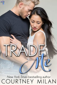 Title: Trade Me, Author: Courtney Milan