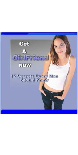 Get a Girlfriend Now