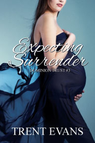 Title: Expecting Surrender, Author: Trent Evans