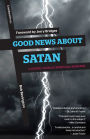 Good News About Satan: A Gospel Look at Spiritual Warfare