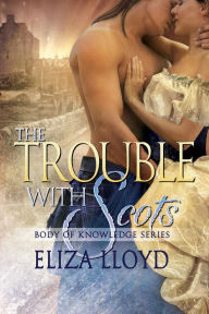 Title: The Trouble With Scots, Author: Eliza Lloyd